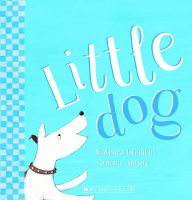 Littledog PB by Katrina Germein