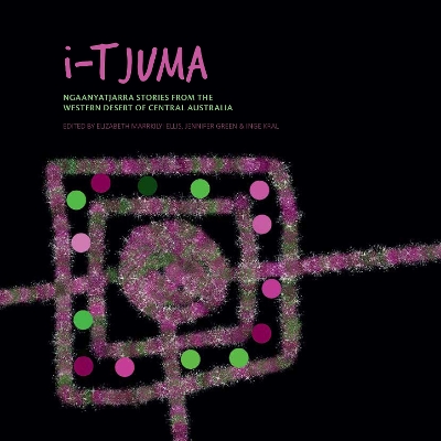 i-Tjuma: Ngaanyatjarra stories from the Western Desert of Central Australia book