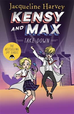 Kensy and Max 7: Take Down: The bestselling spy series by Jacqueline Harvey