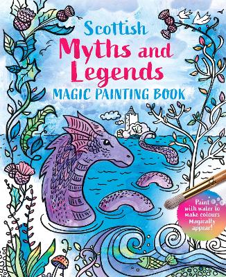 Magic Painting Book: Scottish Myths and Legends book