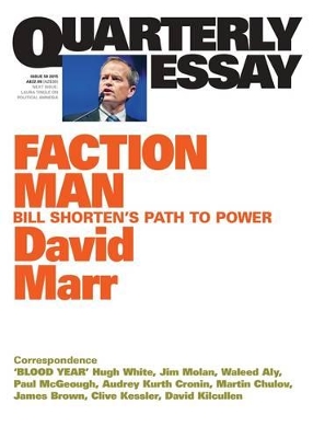 Faction Man: Bill Shorten's Pursuit of Power by David Marr
