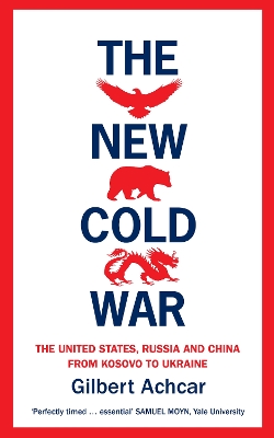 The New Cold War: The New Cold War: the United States, Russia and China-from Kosovo to Ukraine book