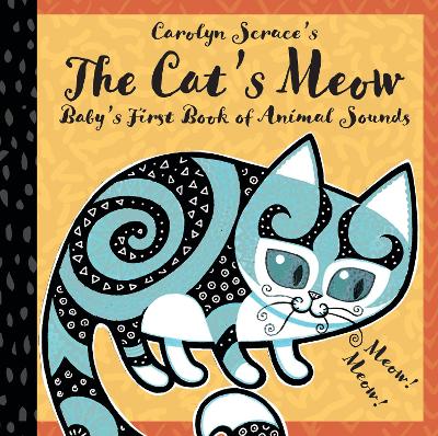 The Cat's Meow: Baby's First Book of Animals book