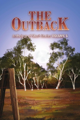 The Outback Volume 5: Anthology of Short Stories book