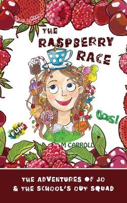 The Raspberry Race: The Adventures of Jo & the School's Out Squad book