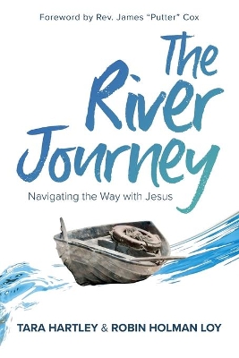 The River Journey: Navigating the Way With Jesus book