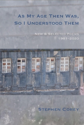 As My Age Then Was, So I Understood Them: New and Selected Poems, 1981-2020 book