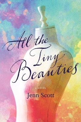 All the Tiny Beauties – A Novel book