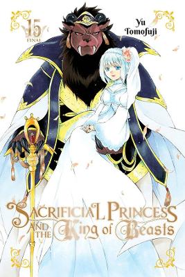 Sacrificial Princess and the King of Beasts, Vol. 15 book