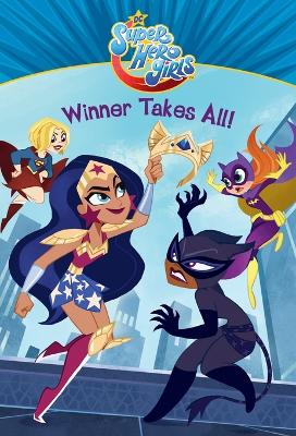 Winner Takes All! (DC Super Hero Girls) book