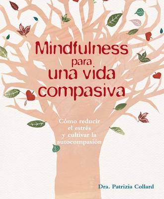 Mindfulness Para Una Vida Compasiva book