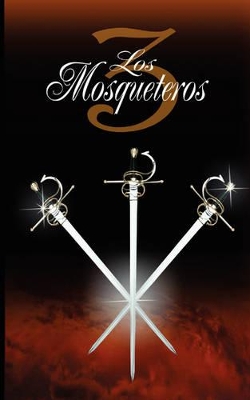 Los Tres Mosqueteros / The Three Musketeers by Alexandre Dumas