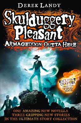 Armageddon Outta Here - The World of Skulduggery Pleasant by Derek Landy