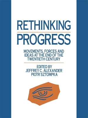 Rethinking Progress by Jeffrey C. Alexander