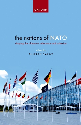 The Nations of NATO: Shaping the Alliance's Relevance and Cohesion book