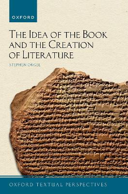 The Idea of the Book and the Creation of Literature by Stephen Orgel