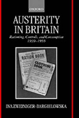 Austerity in Britain by Ina Zweiniger-Bargielowska