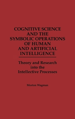 Cognitive Science and the Symbolic Operations of Human and Artificial Intelligence book