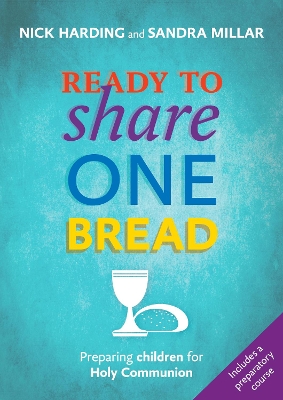 Ready to Share One Bread: Preparing Children For Holy Communion book