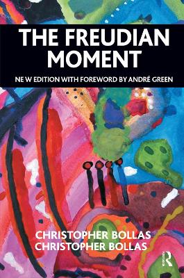 The The Freudian Moment by Christopher Bollas