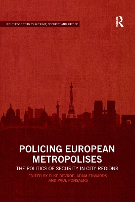 Policing European Metropolises: The Politics of Security in City-Regions by Elke Devroe