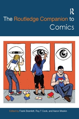 The The Routledge Companion to Comics by Frank Bramlett