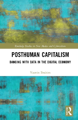 Posthuman Capitalism: Dancing with Data in the Digital Economy book