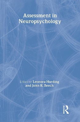 Assessment in Neuropsychology by John R. Beech