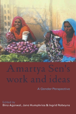 Amartya Sen's Work and Ideas by Bina Agarwal