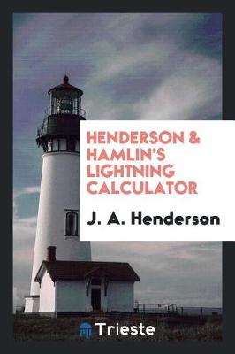 Henderson & Hamlin's Lightning Calculator by J A Henderson