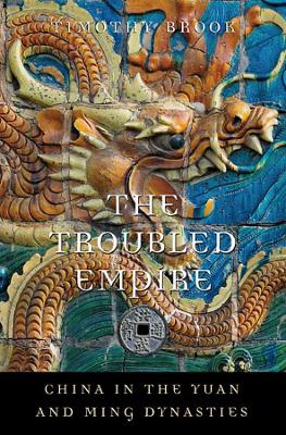 The Troubled Empire by Timothy Brook