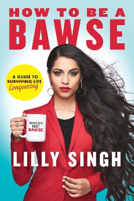 How to Be a Bawse by Lilly Singh