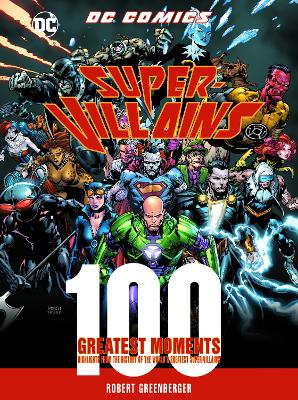 DC Comics Super-Villains: 100 Greatest Moments: Highlights from the History of the World's Greatest Super-Villains: Volume 5 book