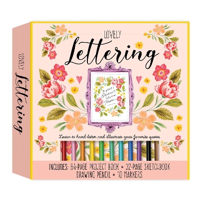 Lovely Lettering Kit: Learn to hand-letter and illustrate your favorite quotes • Includes: 64-page project book, 32-page sketchbook, drawing pencil, 10 markers book