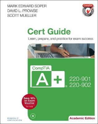CompTIA A+ 220-901 and 220-902 Cert Guide, Academic Edition by Mark Soper