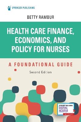 Health Care Finance, Economics, and Policy for Nurses: A Foundational Guide book