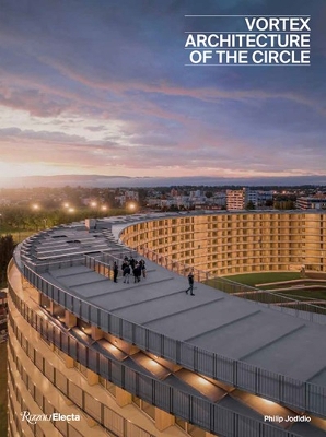 Vortex: The Architecture of a Circle by Philip Jodidio