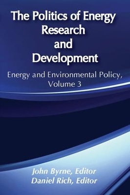 Politics of Energy Research and Development by John Byrne