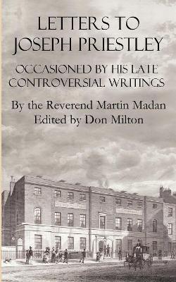 Letters to Joseph Priestley Occasioned by His Late Controversial Writings book