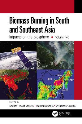 Biomass Burning in South and Southeast Asia: Impacts on the Biosphere, Volume Two by Krishna Prasad Vadrevu