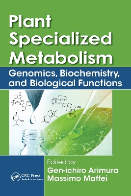 Plant Specialized Metabolism: Genomics, Biochemistry, and Biological Functions by Gen-ichiro Arimura