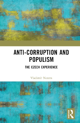 Anti-Corruption and Populism: The Czech Experience by Vladimír Naxera