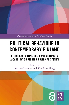 Political Behaviour in Contemporary Finland: Studies of Voting and Campaigning in a Candidate-Oriented Political System book