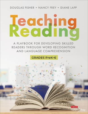 Teaching Reading: A Playbook for Developing Skilled Readers Through Word Recognition and Language Comprehension book