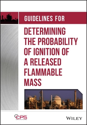 Guidelines for Determining the Probability of Ignition of a Released Flammable Mass book