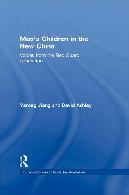 Mao's Children in the New China: Voices From the Red Guard Generation by Yarong Jiang