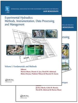 Experimental Hydraulics: Methods, Instrumentation, Data Processing and Management, Two Volume Set by Marian Muste