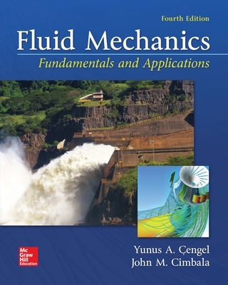 Fluid Mechanics: Fundamentals and Applications by Yunus Cengel