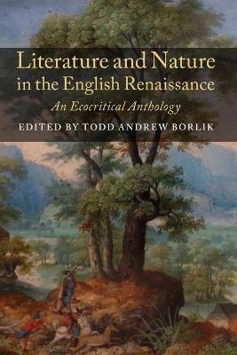 Literature and Nature in the English Renaissance: An Ecocritical Anthology book