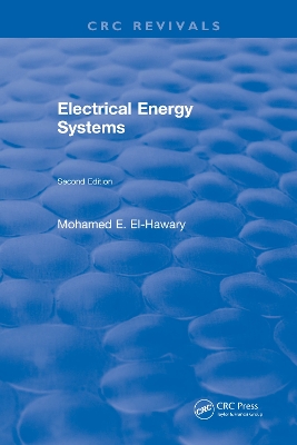 Electrical Energy Systems: Second Edition by Mohamed E. El-Hawary